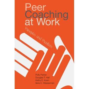 Peer Coaching at Work: Principles and Practices -- Polly Parker